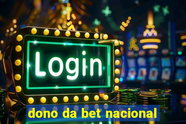 dono da bet nacional